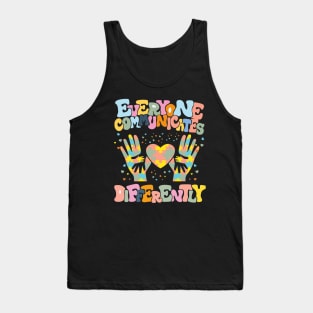 Everyone Communicates Differently Autism Awareness for Autism Teacher Autism Month Tank Top